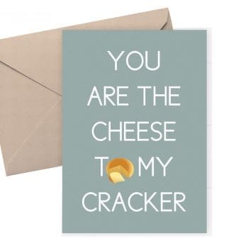 You are the cheese to my cracker - Valentine's Day Card