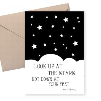 An inspirational motivational, good luck and / or graduation card - Look up at the stars not down at your feet - Stephen Hawing