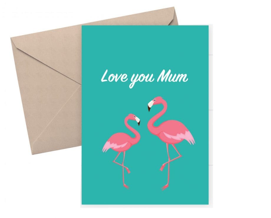 Love you Mum - Mother's Day Card featuring flamingos