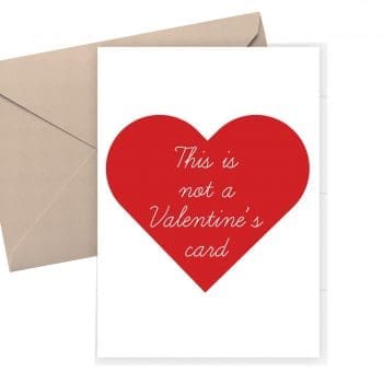 Anti Valentine Card - This is not a Valentines Card
