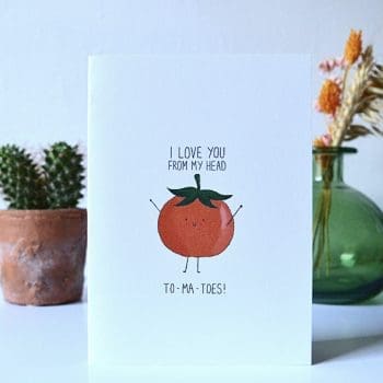 Anniversary Card | Love Card | “I love you from my head tomatoes”