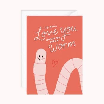 Love You If You Were a Worm | Funny Love Card