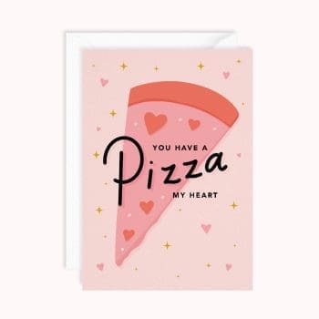 You Have a Pizza My Heart | Cute Valentines Card | Food Themed Cards