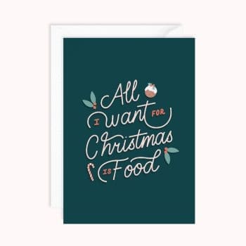 All I Want For Christmas Is Food | Christmas Greeting Card
