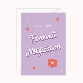 Favourite Notification | Anniversary Card | Valentines Day Card